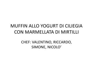 MUFFIN ALLO YOGURT DI CILIEGIA CON MARMELLATA DI MIRTILLI