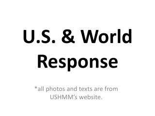 U.S. &amp; World Response