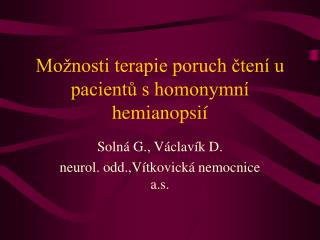 Možnosti terapie poruch čtení u pacientů s homonymní hemianopsií