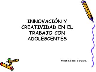 INNOVACIÓN Y CREATIVIDAD EN EL TRABAJO CON ADOLESCENTES
