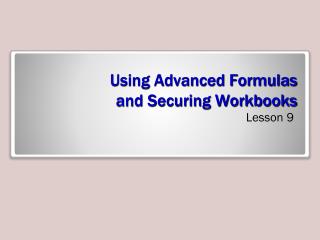 Using Advanced Formulas and Securing Workbooks