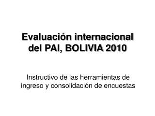 Evaluación internacional del PAI, BOLIVIA 2010