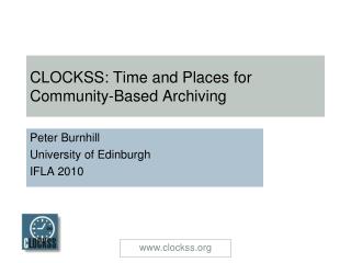 CLOCKSS: Time and Places for Community-Based Archiving