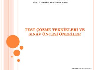 TEST ÇÖZME TEKNİKLERİ VE SINAV ÖNCESİ ÖNERİLER