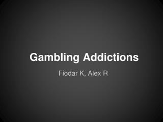 Gambling Addictions