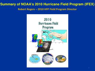 Summary of NOAA's 2010 Hurricane Field Program (IFEX)