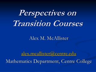 Perspectives on Transition Courses