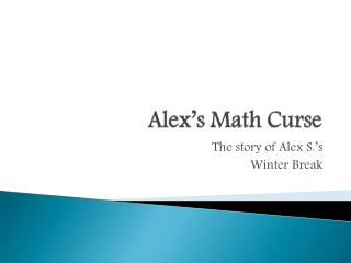 Alex’s Math Curse
