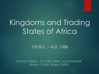 Kingdoms and Trading States of Africa 750 B.C. – A.D. 1586