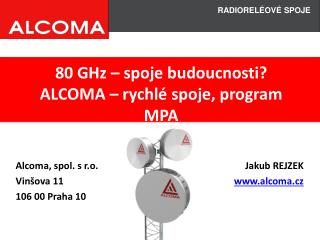 80 GHz – spoje budoucnosti? ALCOMA – rychlé spoje, program MPA