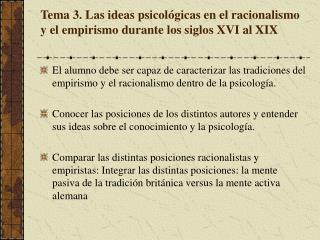 Tema 3. Las ideas psicológicas en el racionalismo y el empirismo durante los siglos XVI al XIX