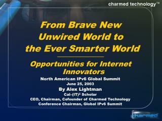 From Brave New Unwired World to the Ever Smarter World —————————————