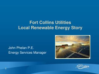 Fort Collins Utilities Local Renewable Energy Story