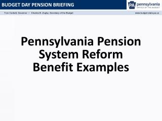 Pennsylvania Pension System Reform Benefit Examples