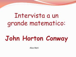 Intervista a un grande matematico: John Horton Conway