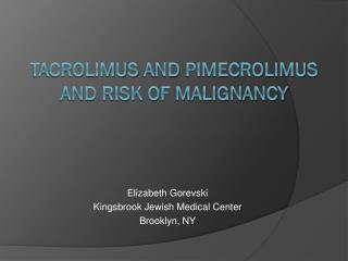 Tacrolimus and Pimecrolimus and Risk Of Malignancy