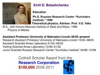 Education 			Ph.D. Russian Research Center “Kurchatov 			Institute,” 1999