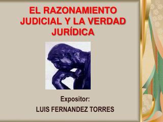 EL RAZONAMIENTO JUDICIAL Y LA VERDAD JURÍDICA