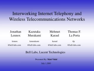 Interworking Internet Telephony and Wireless Telecommunications Networks