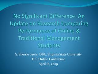 G. Sherrie Lewis, DBA, Virginia State University TCC Online Conference April 16, 2009