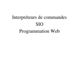 Interpréteurs de commandes SIO Programmation Web