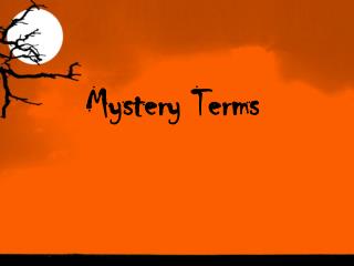 Mystery Terms