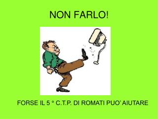 NON FARLO!