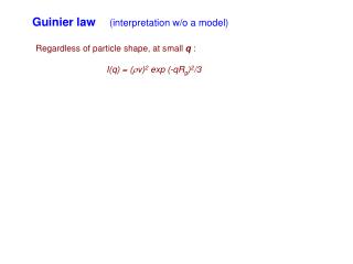 Guinier law	 (interpretation w/o a model)