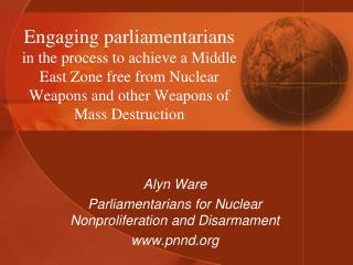 Alyn Ware Parliamentarians for Nuclear Nonproliferation and Disarmament pnnd