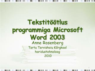 Tekstitöötlus programmiga Microsoft Word 2003