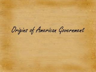 Origins of American Government