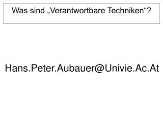 Was sind „Verantwortbare Techniken“?