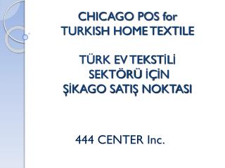 CHICAGO POS for TURKISH HOME TEXTILE TÜRK EV TEKSTİLİ SEKTÖRÜ İÇİN ŞİKAGO SATIŞ NOKTASI