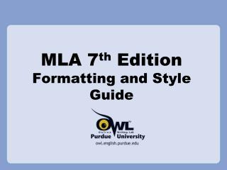 MLA 7 th Edition Formatting and Style Guide