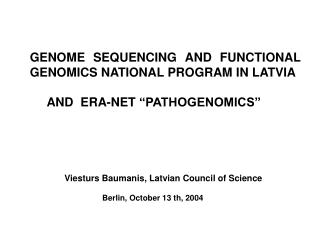 GENOME SEQUENCING AND FUNCTIONAL GENOMICS NATIONAL PROGRAM IN LATVIA