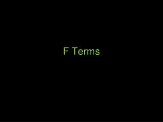 F Terms