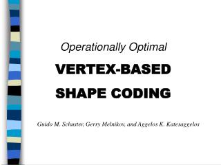 Operationally Optimal VERTEX-BASED SHAPE CODING