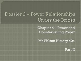 Dossier 2 – Power Relationships Under the British