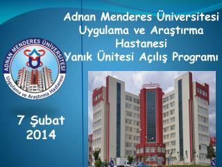 Adnan Menderes Üniversitesi Uygulama ve Araştırma Hastanesi Yanık Ünitesi Açılış Programı
