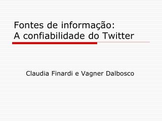 Fontes de informação: A confiabilidade do Twitter