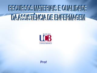 RECURSOS MATERIAIS E QUALIDADE DA ASSISTÊNCIA DE ENFERMAGEM