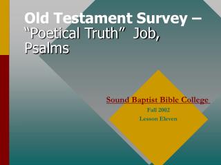 Old Testament Survey – “Poetical Truth” Job, Psalms