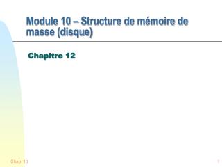 Module 10 – Structure de mémoire de masse (disque)