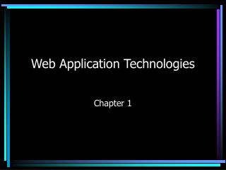 Web Application Technologies