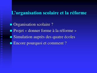 L ’organisation scolaire et la réforme