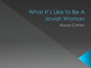 What It’s Like to Be A Jewish Woman