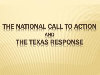 The national call to action and the Texas response