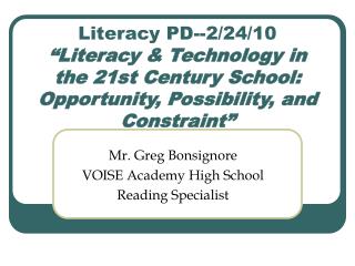 Mr. Greg Bonsignore VOISE Academy High School Reading Specialist