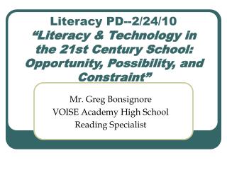 Mr. Greg Bonsignore VOISE Academy High School Reading Specialist