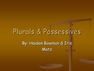 Plurals &amp; Possessives